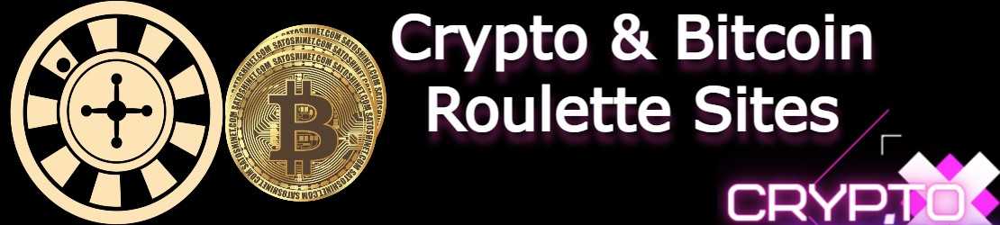 Crypto and Bitcoin Roulette Sites